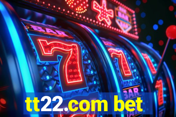 tt22.com bet